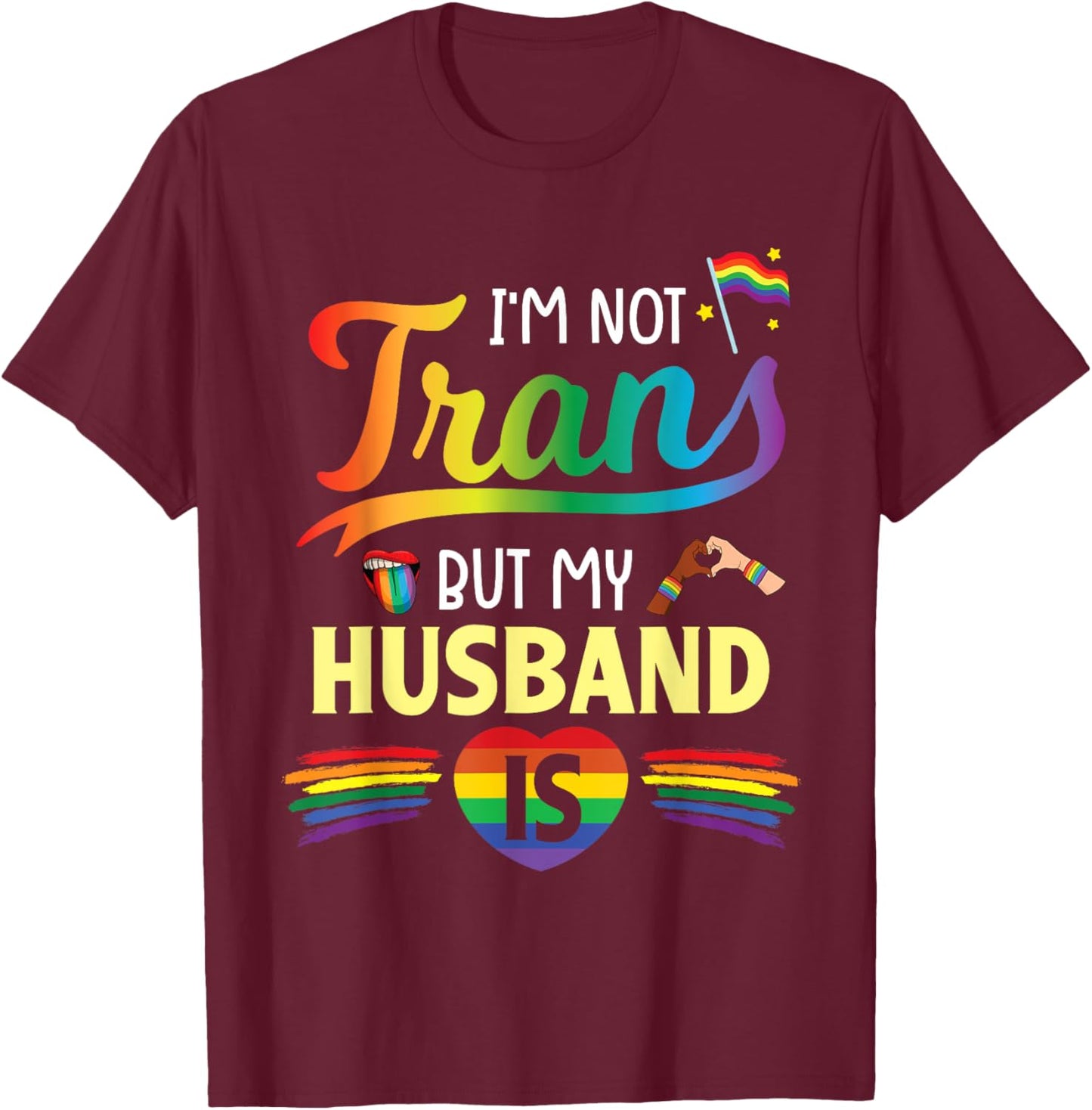 Wife I'm Not Transgender But My Husband Is Help Love Proud T-Shirt - T-Shirt | Maroon