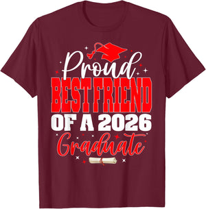 Proud Best Friend of a Class of 2026 Graduate Graduation T-Shirt - T-Shirt | Maroon