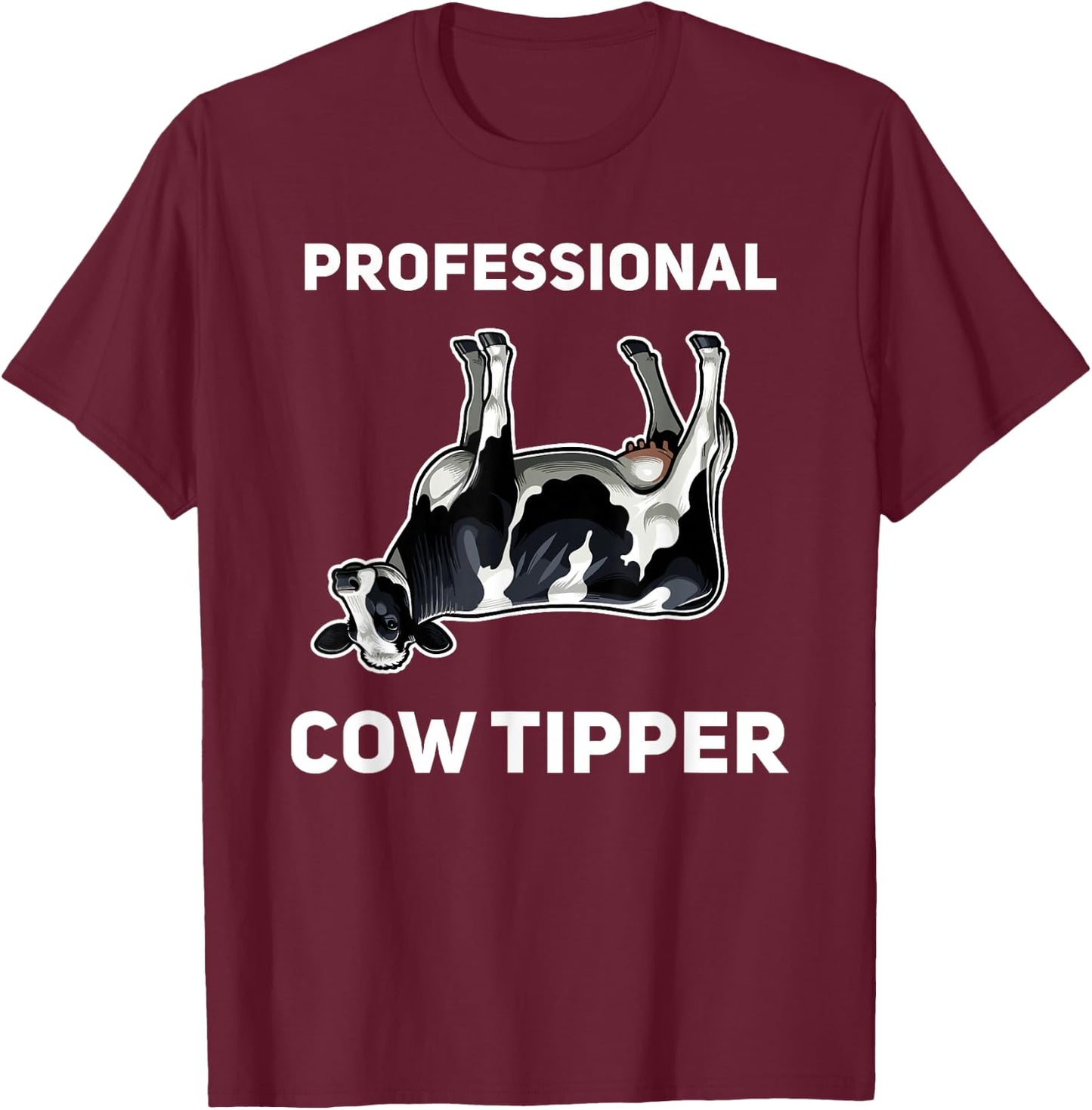 Professional Cow Tipper Funny Cow Tipping T-Shirt - T-Shirt | Maroon