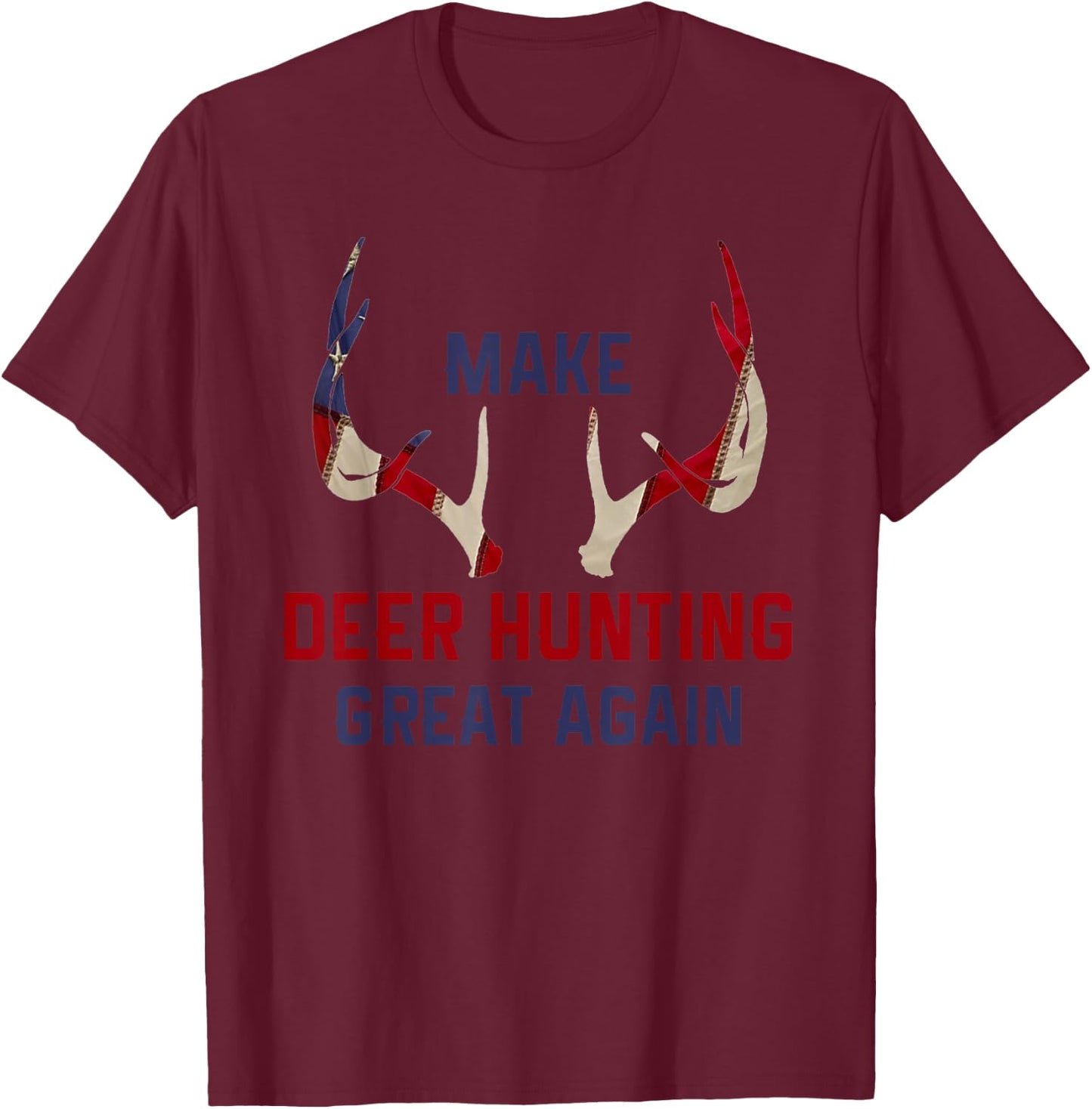 Make Deer Hunting Great Again Deer Hunter Gift T-Shirt - T-Shirt | Maroon
