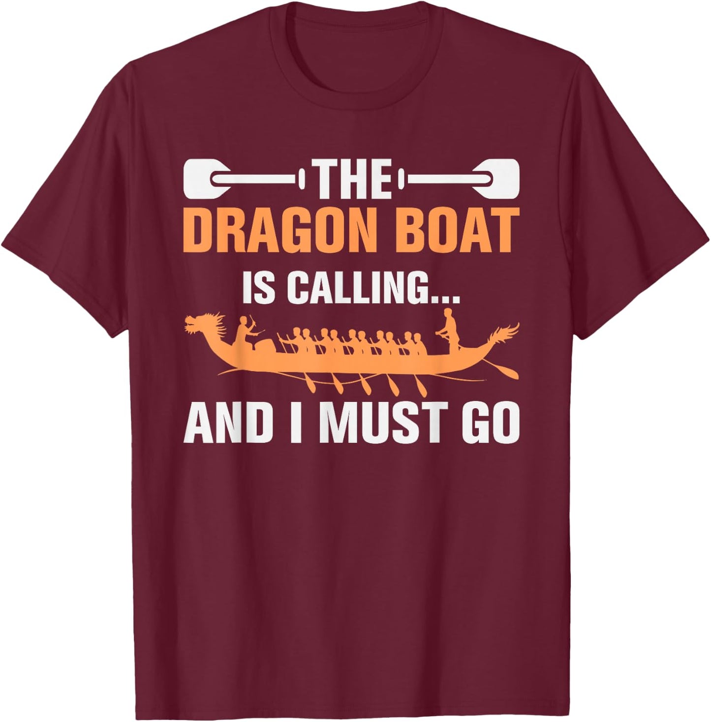 Dragon Boat is Calling Paddler Racing Crew T-Shirt - T-Shirt | Maroon