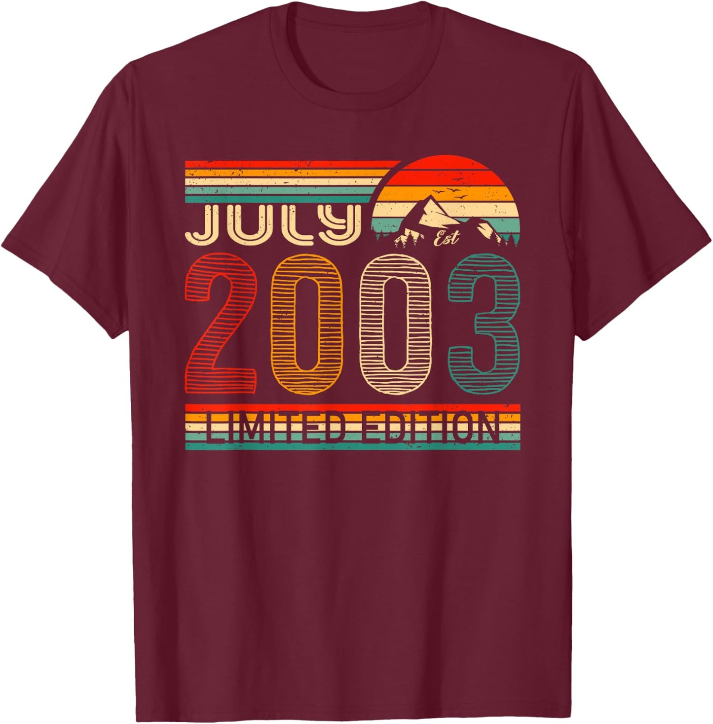 July 2003 Limited Edition Classic 2003 Year Vintage Birthday T-Shirt - T-Shirt | Maroon