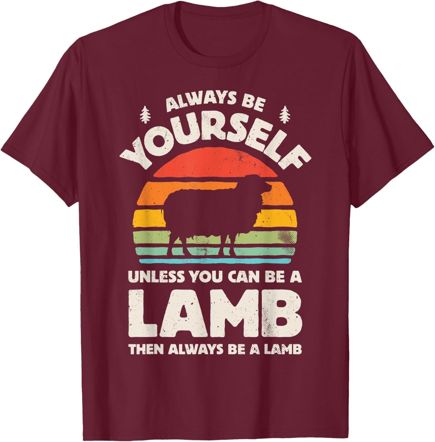 Lamb Always Be Yourself Retro Vintage 70s Farm Animal Farmer T-Shirt - T-Shirt | Maroon