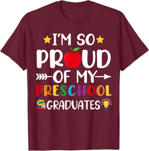 Proud Of My Preschool Graduates Last Day Of School Teacher T-Shirt - T-Shirt | Maroon