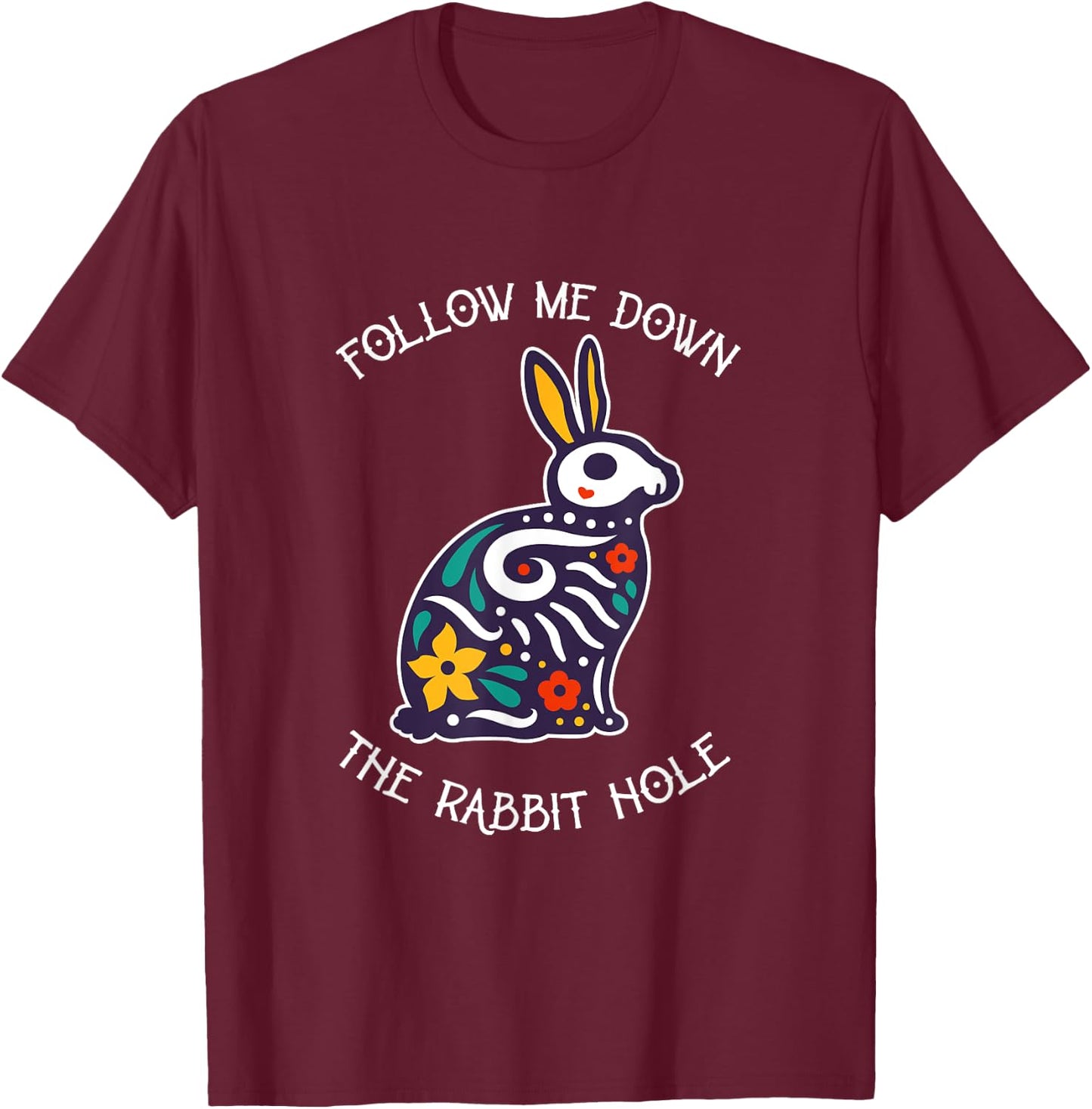 Funny Follow Me Down The Rabbit Hole Surrealistic Bunny T-Shirt - T-Shirt | Maroon