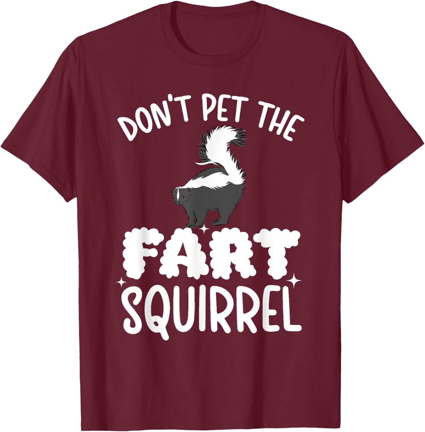 Farts Squirrel Skunk Lover Skunk Girl Skunk Boy T-Shirt - T-Shirt | Maroon