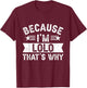Because I'm Lolo That's Why Dad Grandpa Father's Day T-Shirt - T-Shirt | Maroon