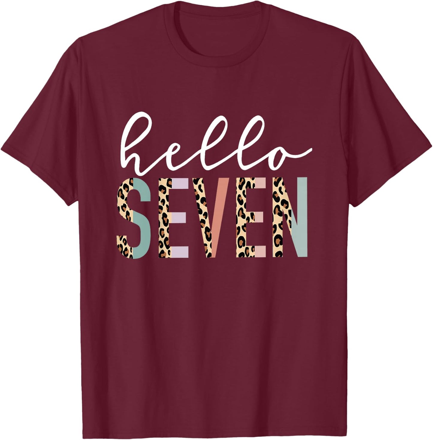 Hello Seven 7-Year-Old 7th Birthday Girl Leopard Print T-Shirt - T-Shirt | Maroon