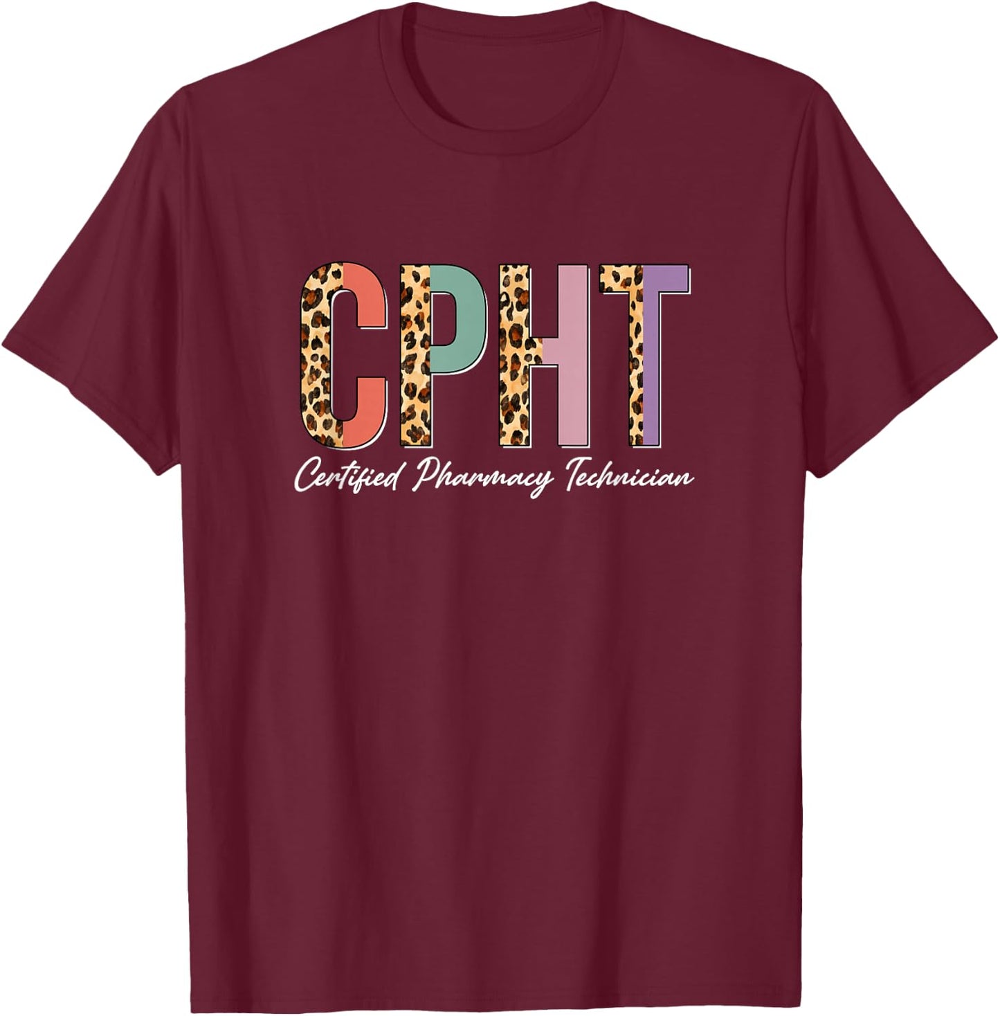 CPHT Leopard Certified Pharmacy Technician T-Shirt - T-Shirt | Maroon
