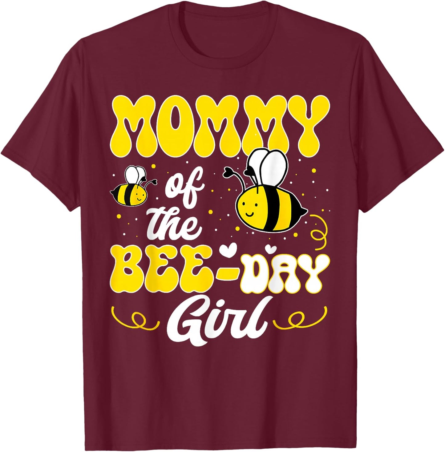 Party Matching Birthday Sweet Mommy Of The Bee Day Girl Hive T-Shirt - T-Shirt | Maroon