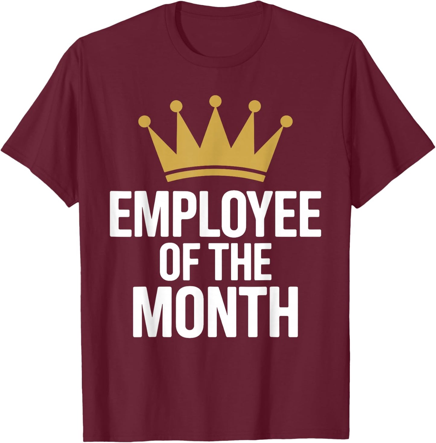 Funny Employee of The Month Art Women Employee T-Shirt - T-Shirt | Maroon