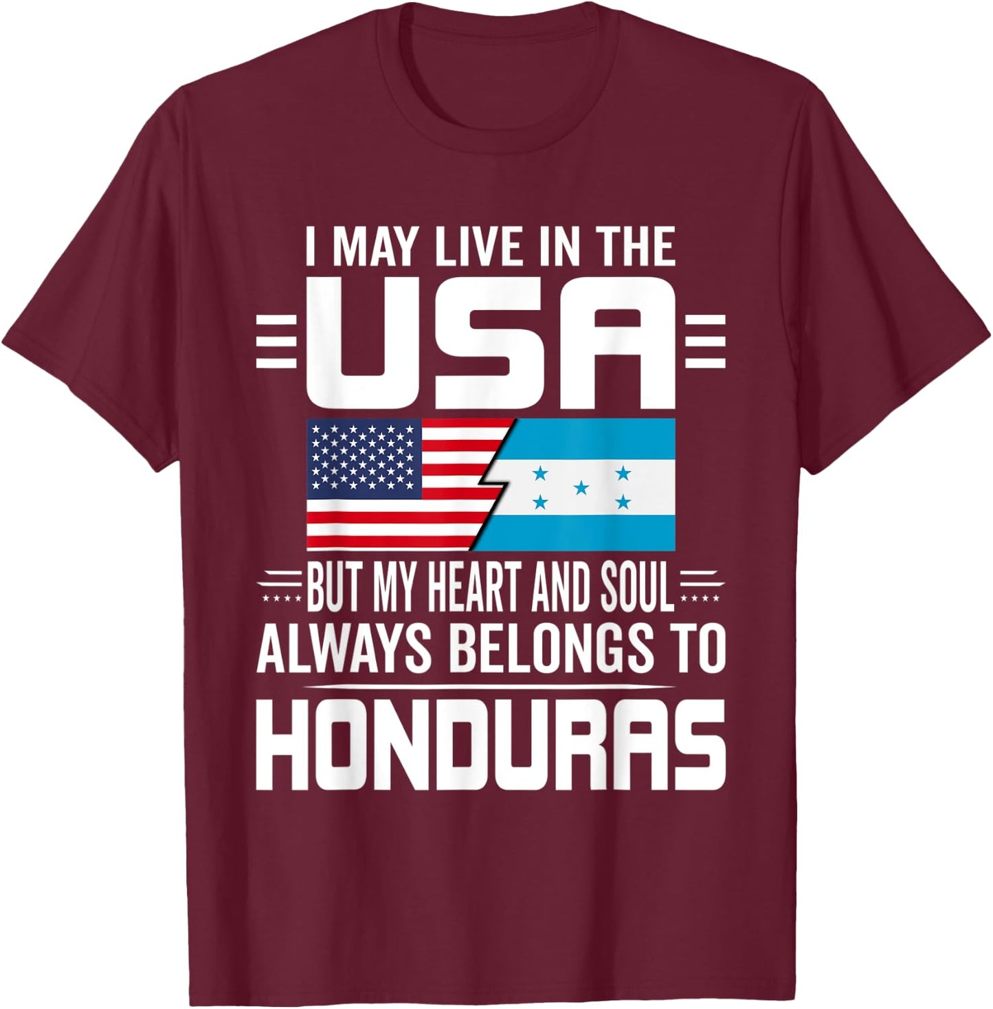 I May Live In USA But My Heart Always Belongs To Honduras T-Shirt - T-Shirt | Maroon