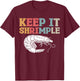 Keep It Shrimple T-Shirt - T-Shirt | Maroon
