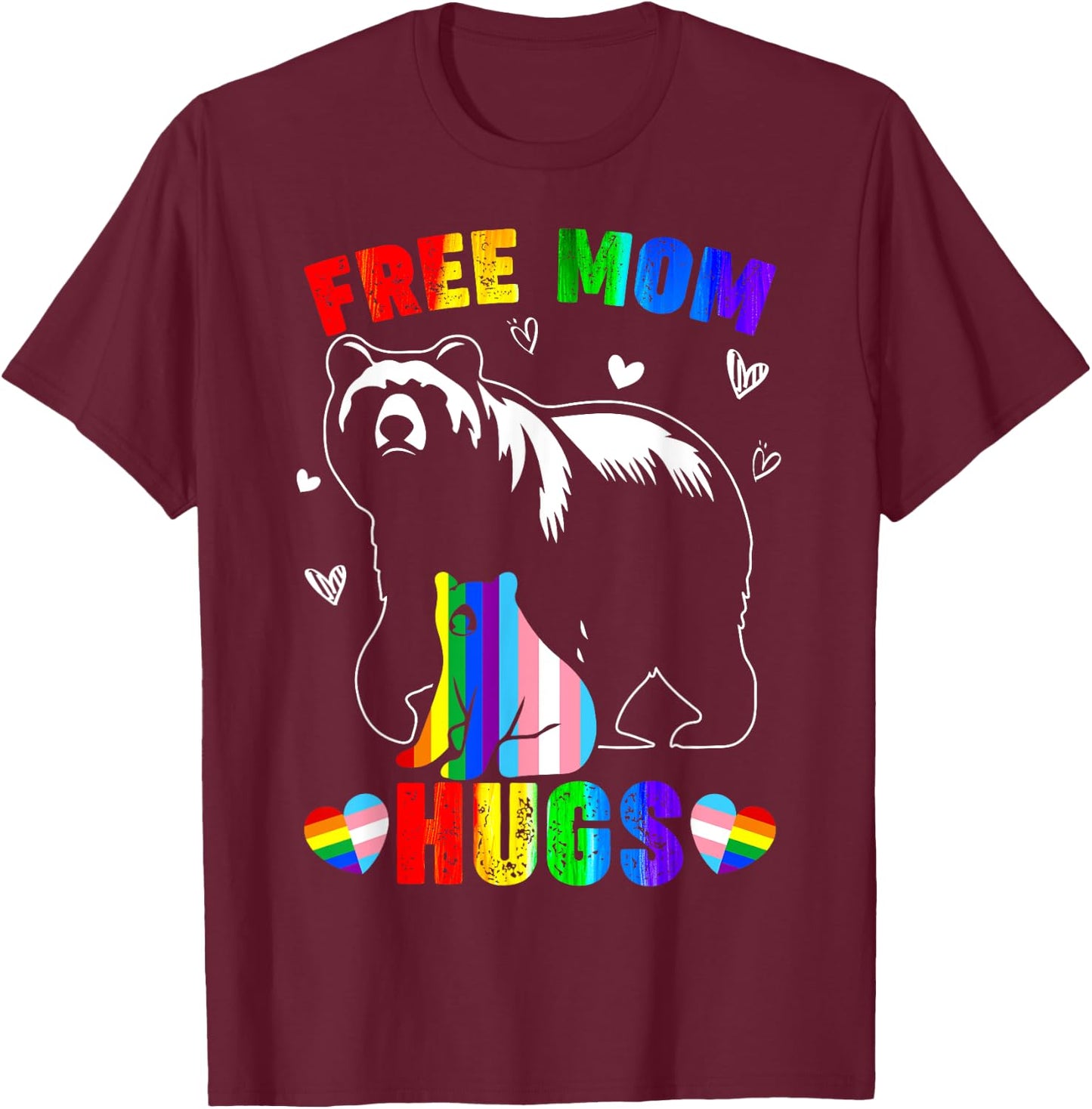 Free Mom Hugs Mama Bear LGBTQ Pride Rainbow Flag Mothers Day T-Shirt - T-Shirt | Maroon