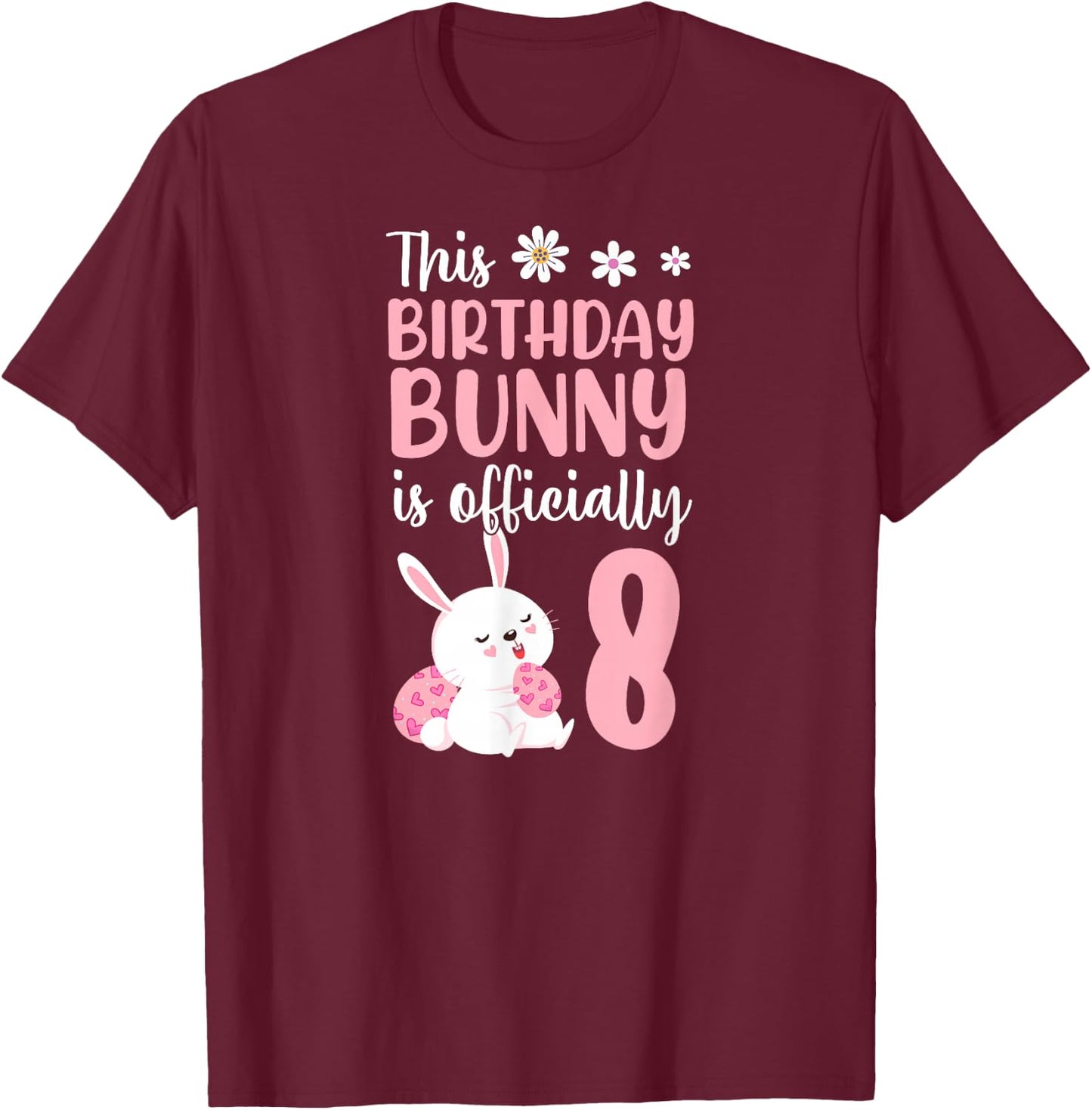 This Birthday Bunny Is Officially 8 Easter Birthday Party T-Shirt - T-Shirt | Maroon