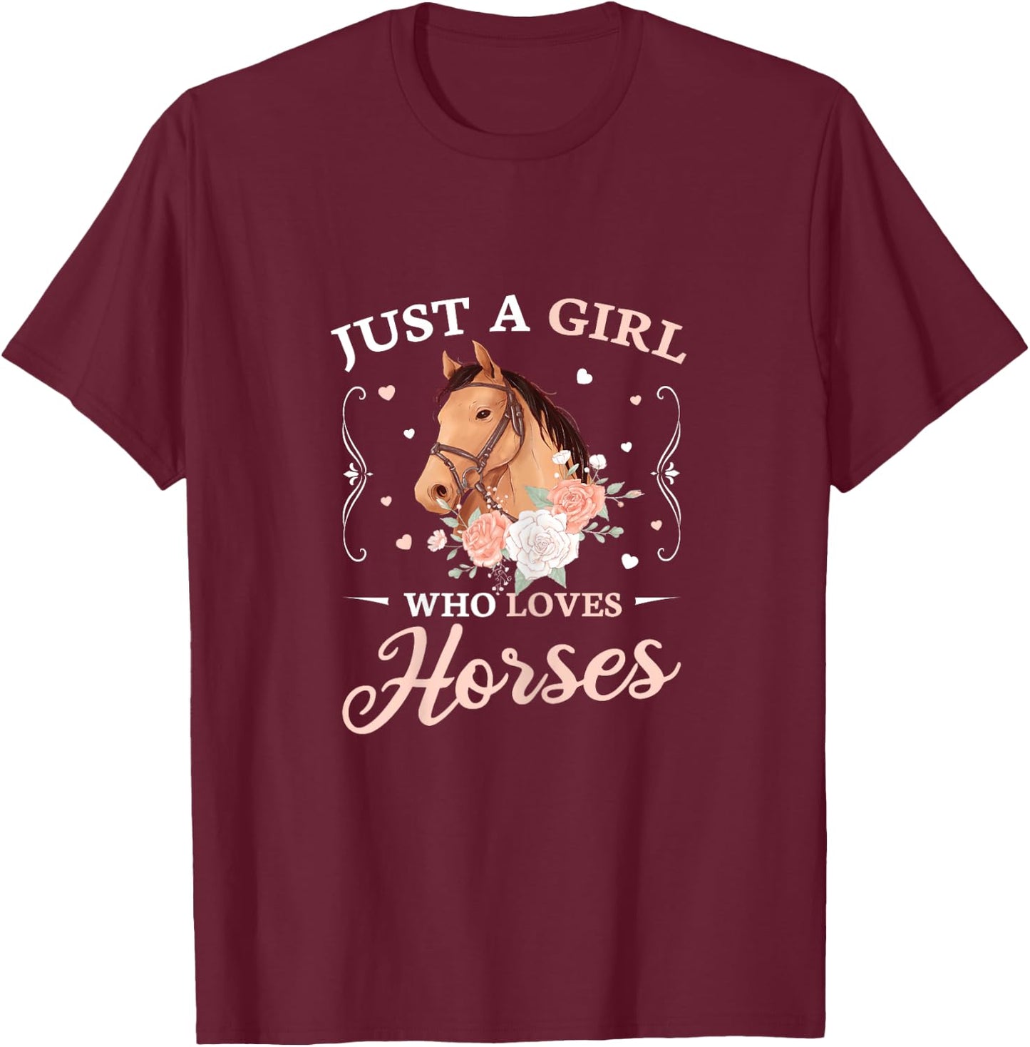 Just A Girl Who Loves Horses Cute Girls Horse T-Shirt - T-Shirt | Maroon