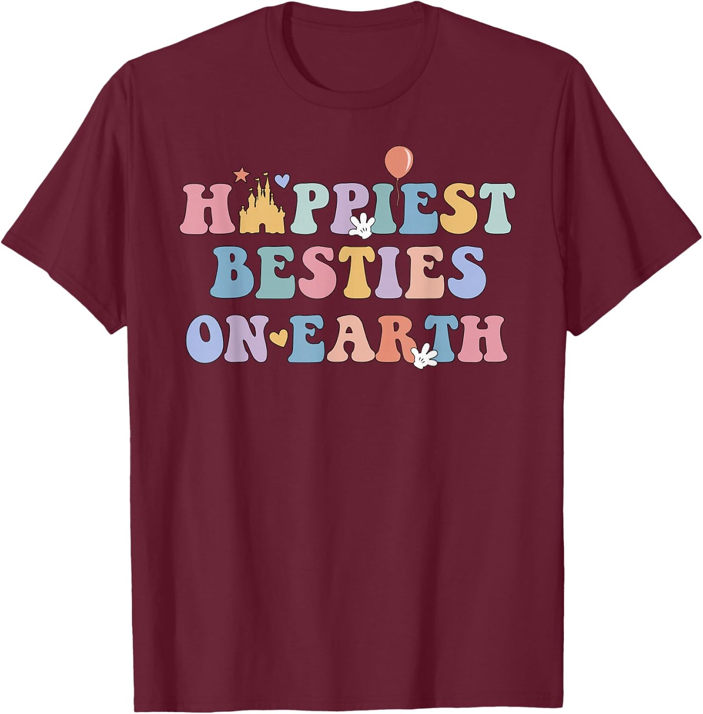 Happiest Besties On Earth, Girls Trip Matching T-Shirt - T-Shirt | Maroon