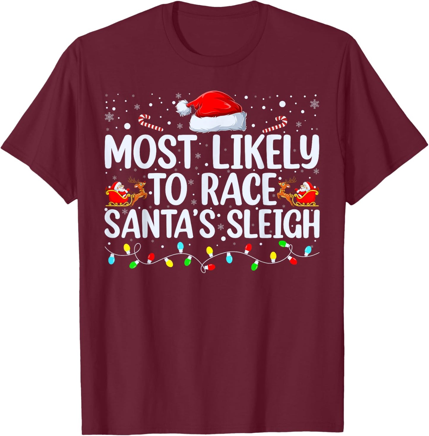 Most Likely To Race Santa's Sleigh Family Christmas Pajamas T-Shirt - T-Shirt | Maroon