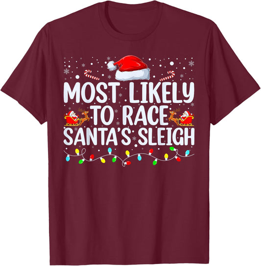 Most Likely To Race Santa's Sleigh Family Christmas Pajamas T-Shirt - T-Shirt | Maroon