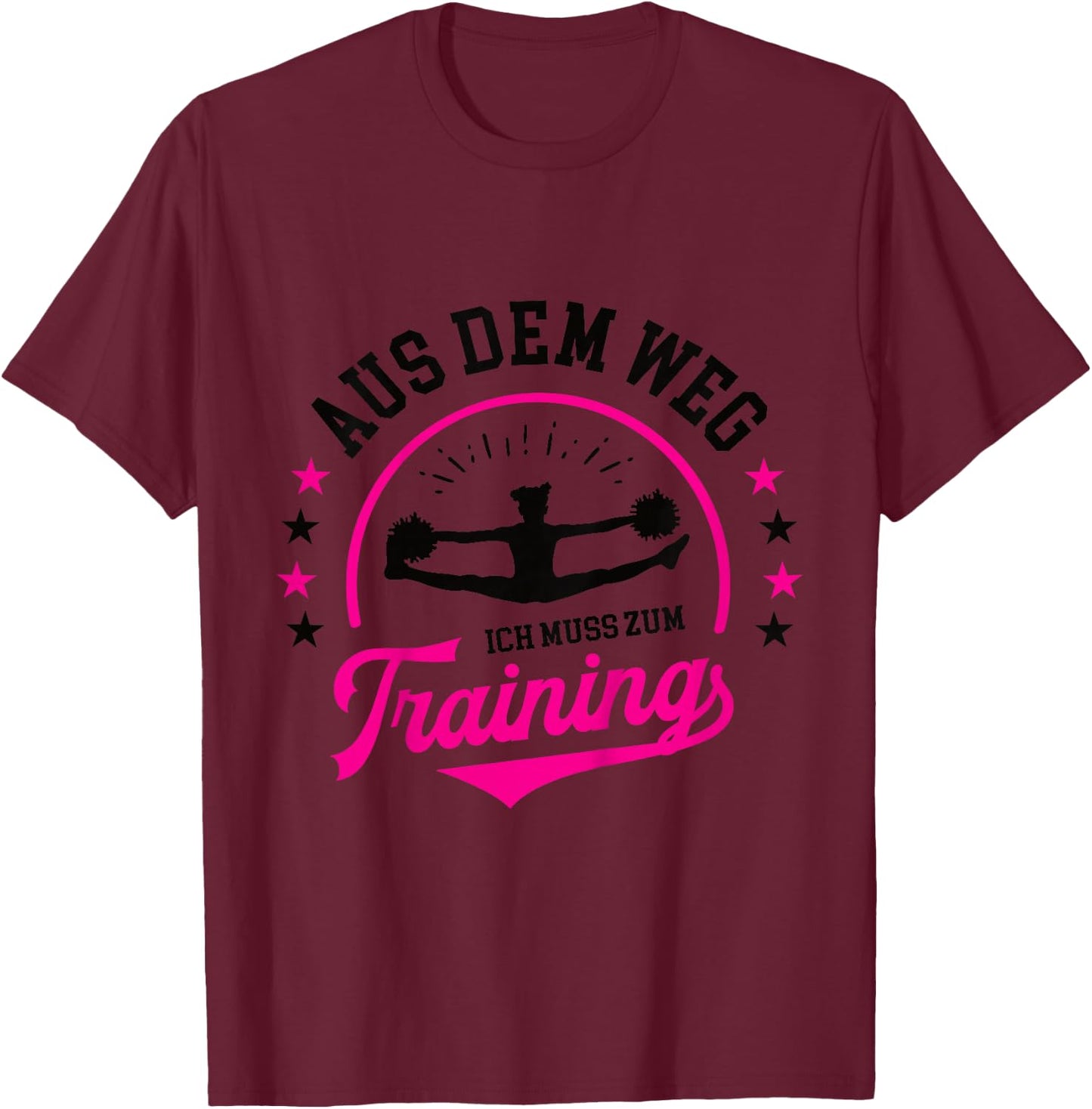 Cheerleading Cheerdance with German Text "Aus dem Weg ich muss zum Training" [German, White T-Shirt - T-Shirt | Maroon