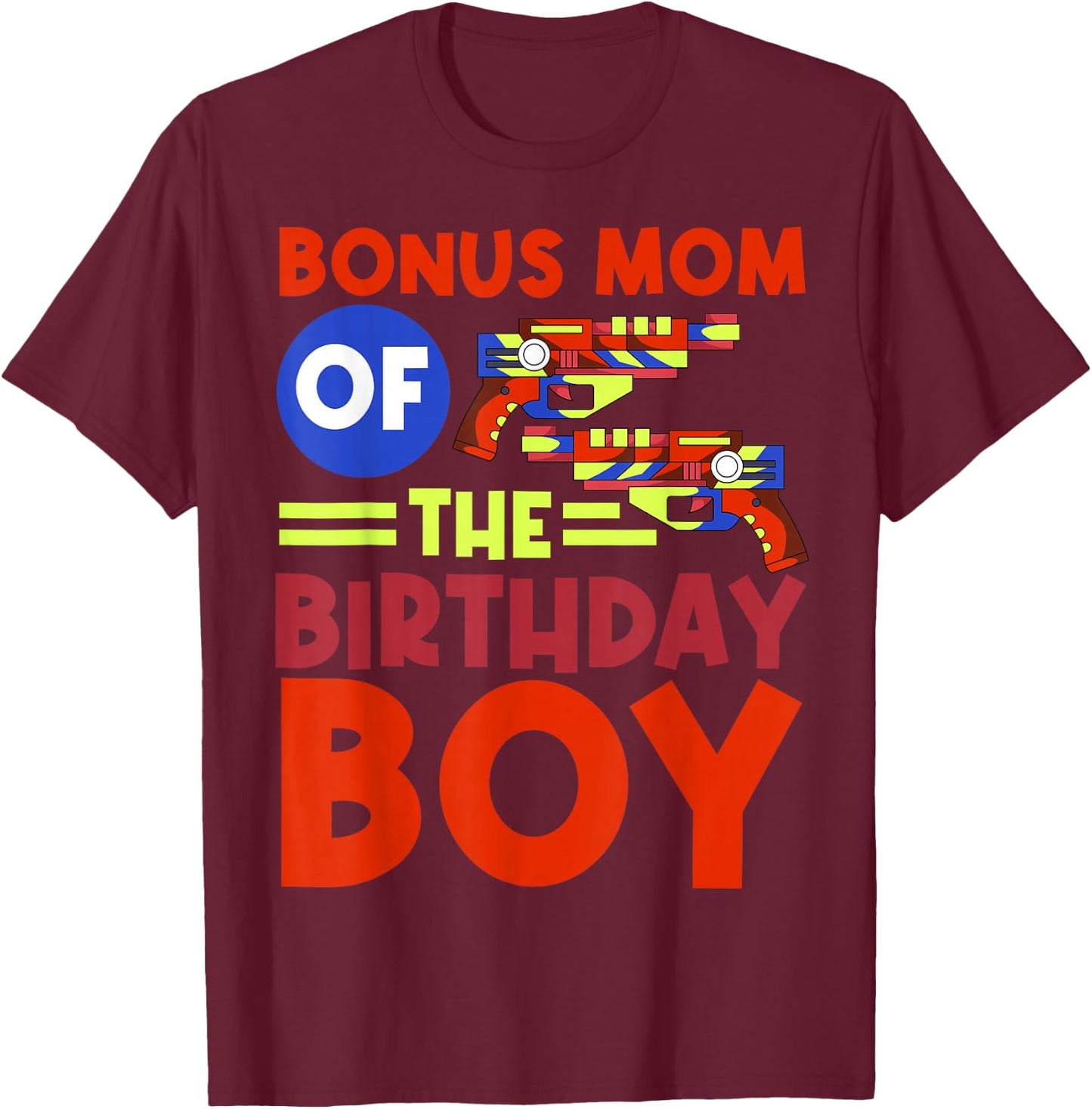 Bonus Mom Of The Birthday Boy Lazer Tag Bday Party T-Shirt - T-Shirt | Maroon