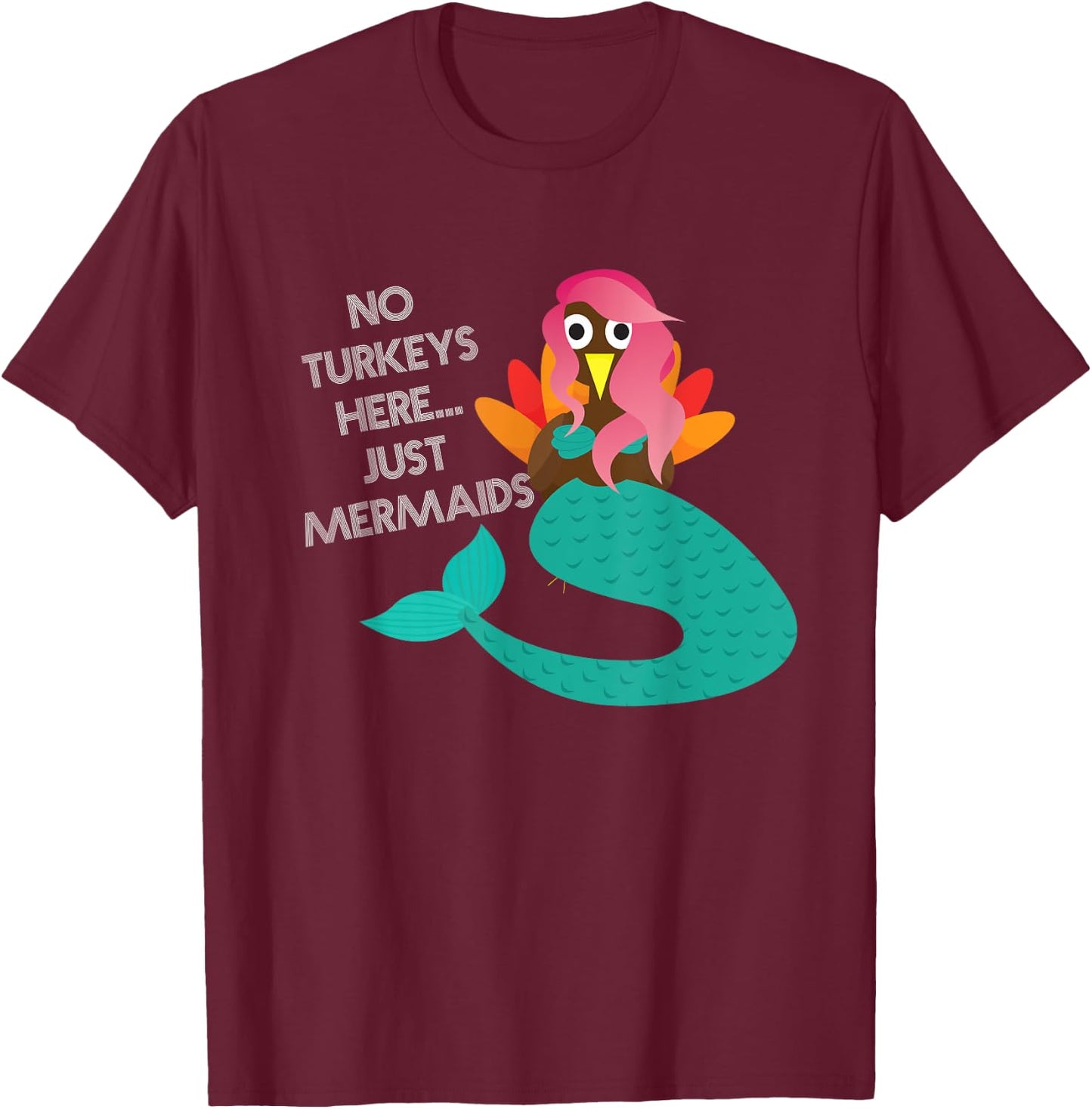 Turkey Disguise Mermaid Thanksgiving Novelty T-Shirt - T-Shirt | Maroon