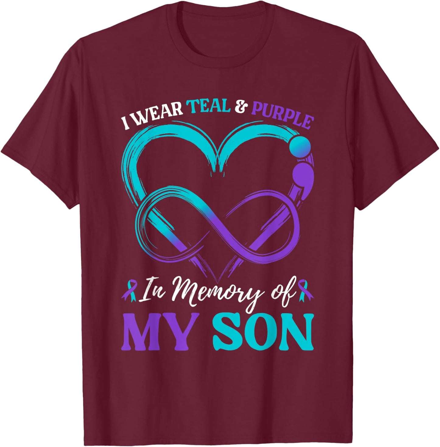 I Wear Teal & Purple In Memory Of My Son T-Shirt - T-Shirt | Maroon
