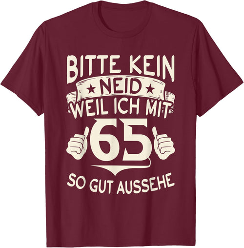 Bitte kein Neid weil ich mit 65 so gut aussehe 65 Geburtstag