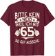 Bitte kein Neid weil ich mit 65 so gut aussehe 65 Geburtstag T-Shirt - T-Shirt | Maroon