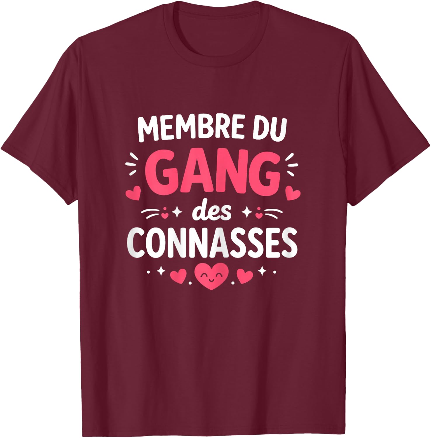Drôle Idée Amies Copine Membre du Gang des Connasses T-Shirt - T-Shirt | Maroon