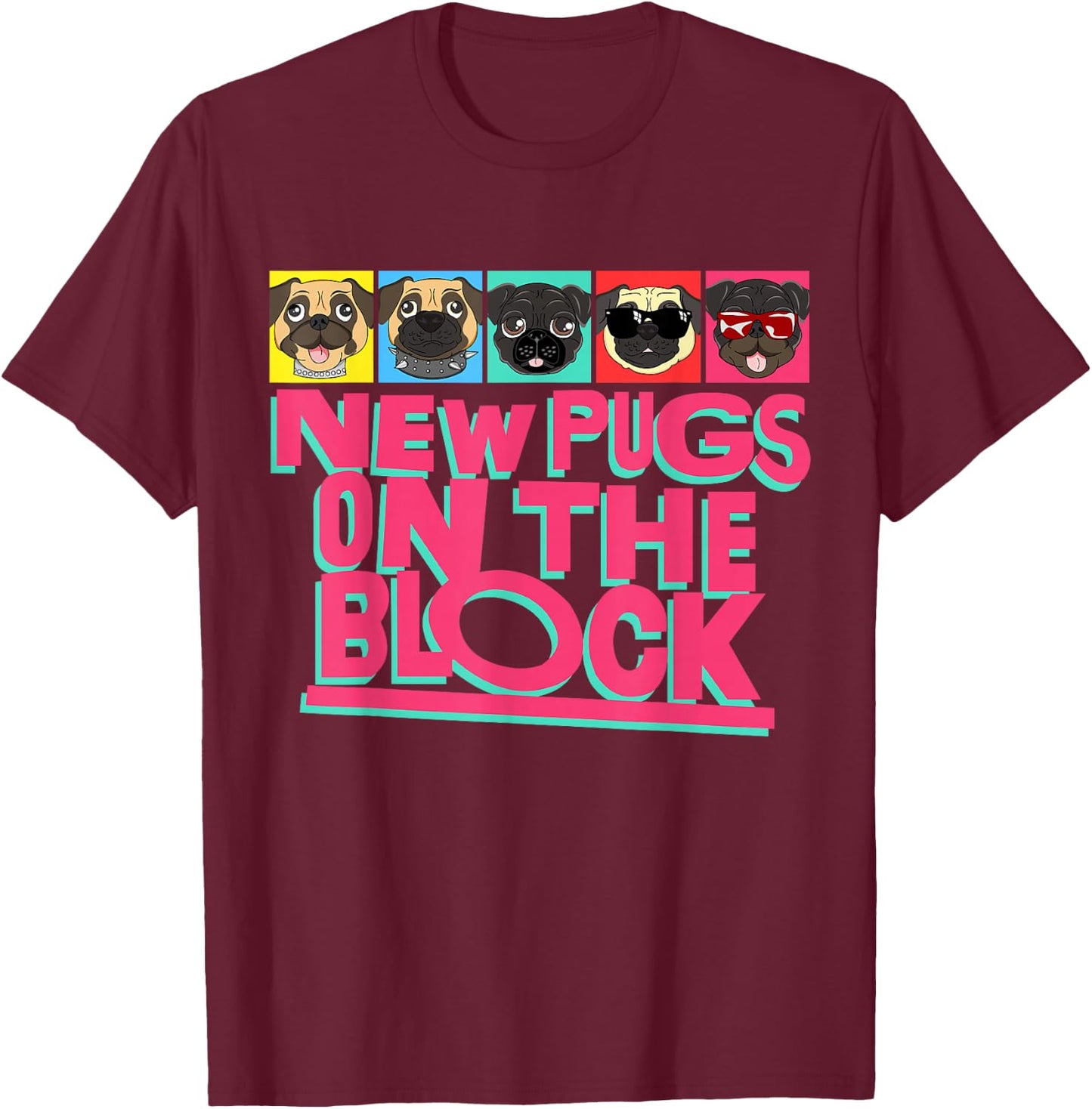 New Pugs On The Block Funny Pug Owner Pop Culture Gift T-Shirt - T-Shirt | Maroon