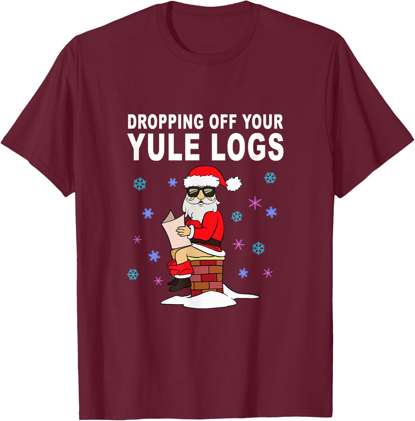 Santa Dropping off Yule Logs Funny Christmas Gift T-Shirt - T-Shirt | Maroon