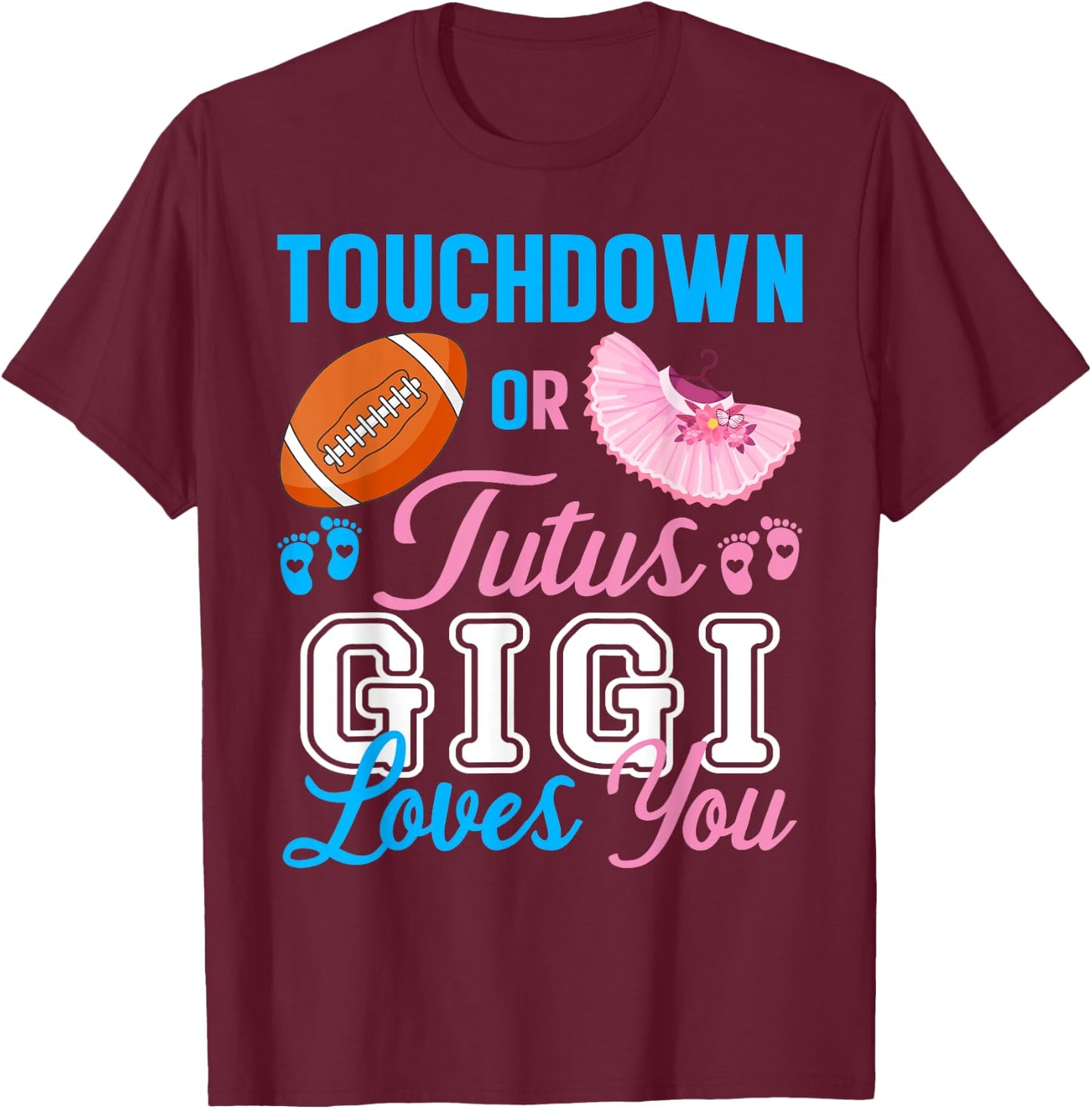 Touchdowns or Tutus Gigi Loves You Pregnancy Family Secret T-Shirt - T-Shirt | Maroon