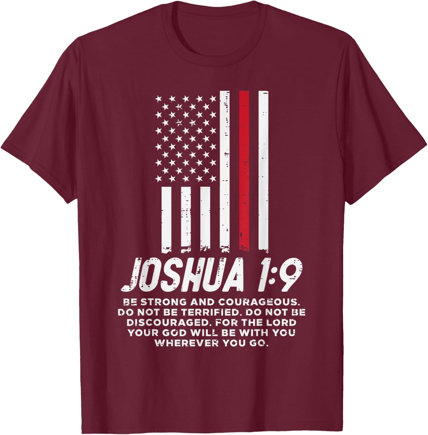 Thin Red Line Flag Joshua 1 9 Bible Christian Firefighter Girls Kids Men T-Shirt - T-Shirt | Maroon