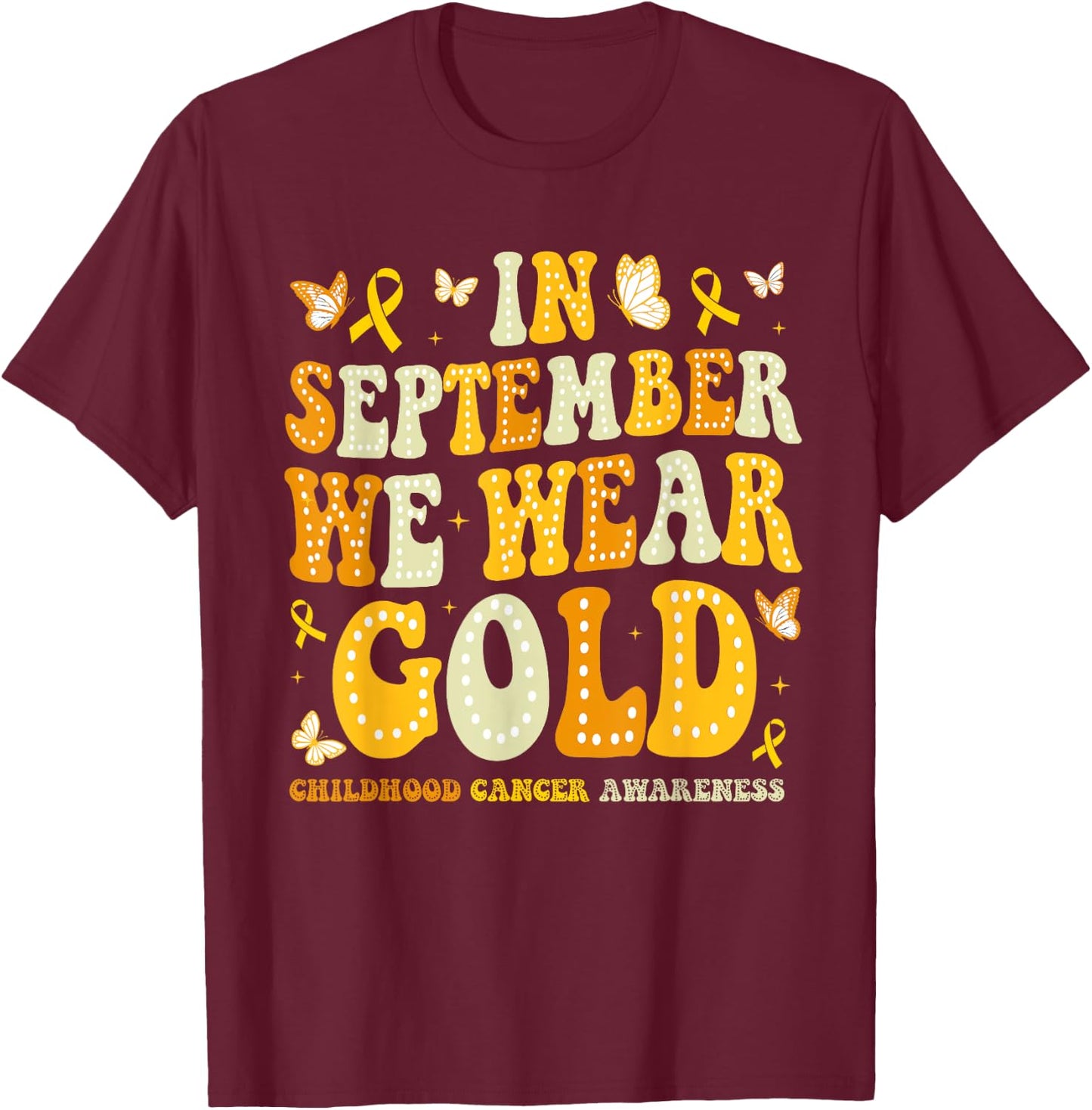 In September We Wear Gold Retro Childhood Cancer Awareness T-Shirt - T-Shirt | Maroon