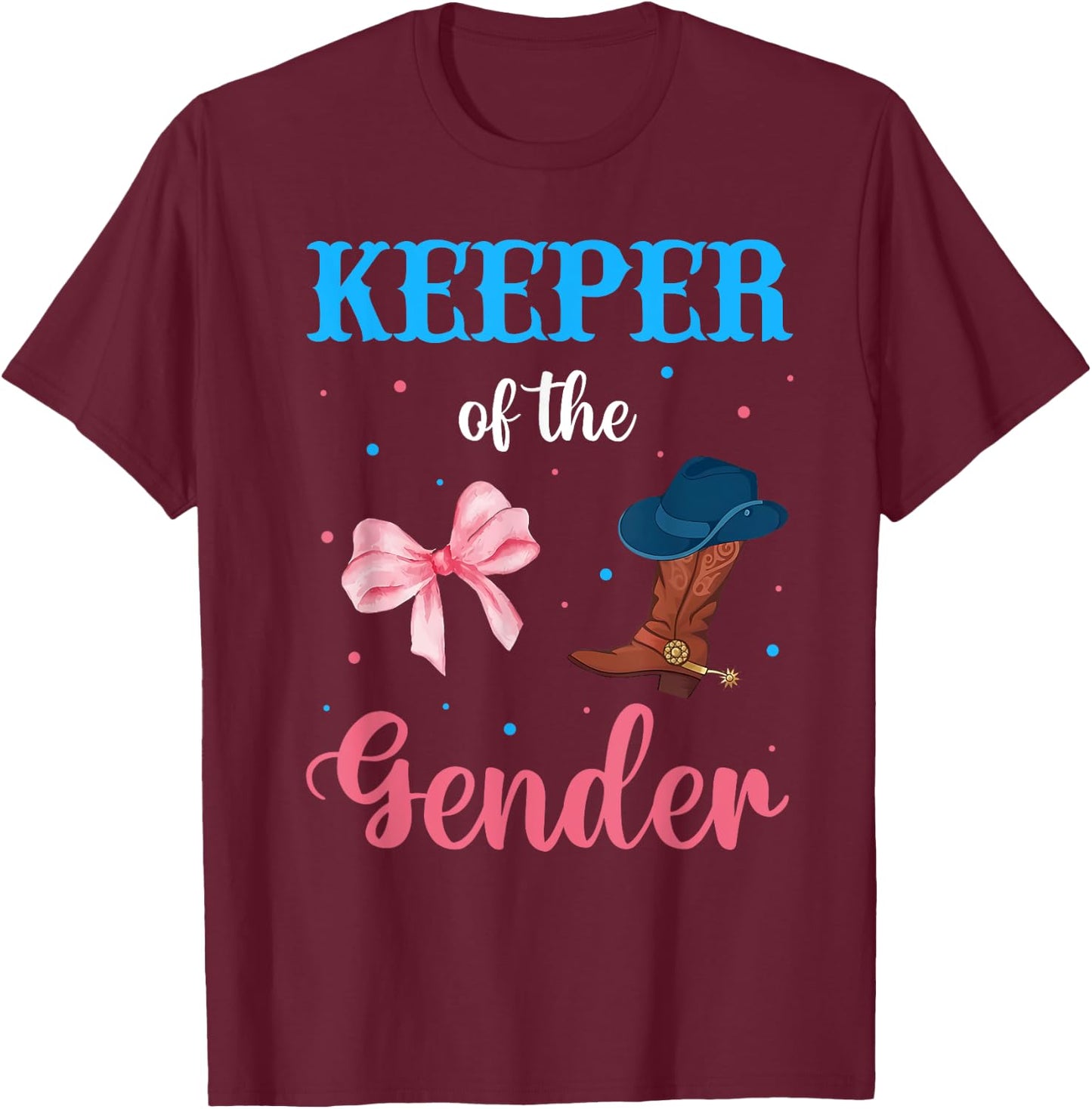 Boots or Bows Gender Reveal Decorations Keeper of the Gender T-Shirt - T-Shirt | Maroon