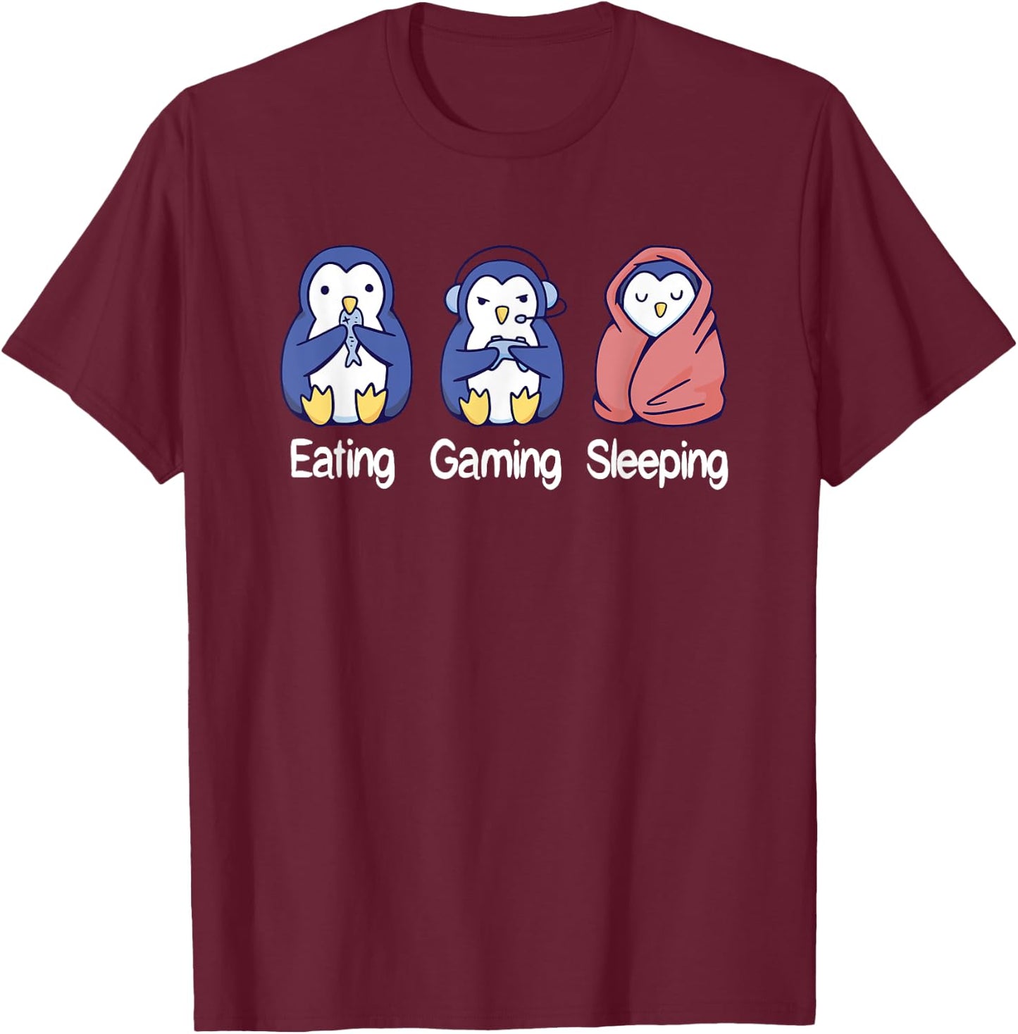 Eating Gaming Sleeping Penguin T-Shirt - T-Shirt | Maroon