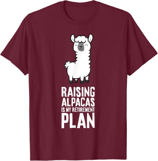 Raising Alpacas Is My Retirement Plan T-Shirt - T-Shirt | Maroon
