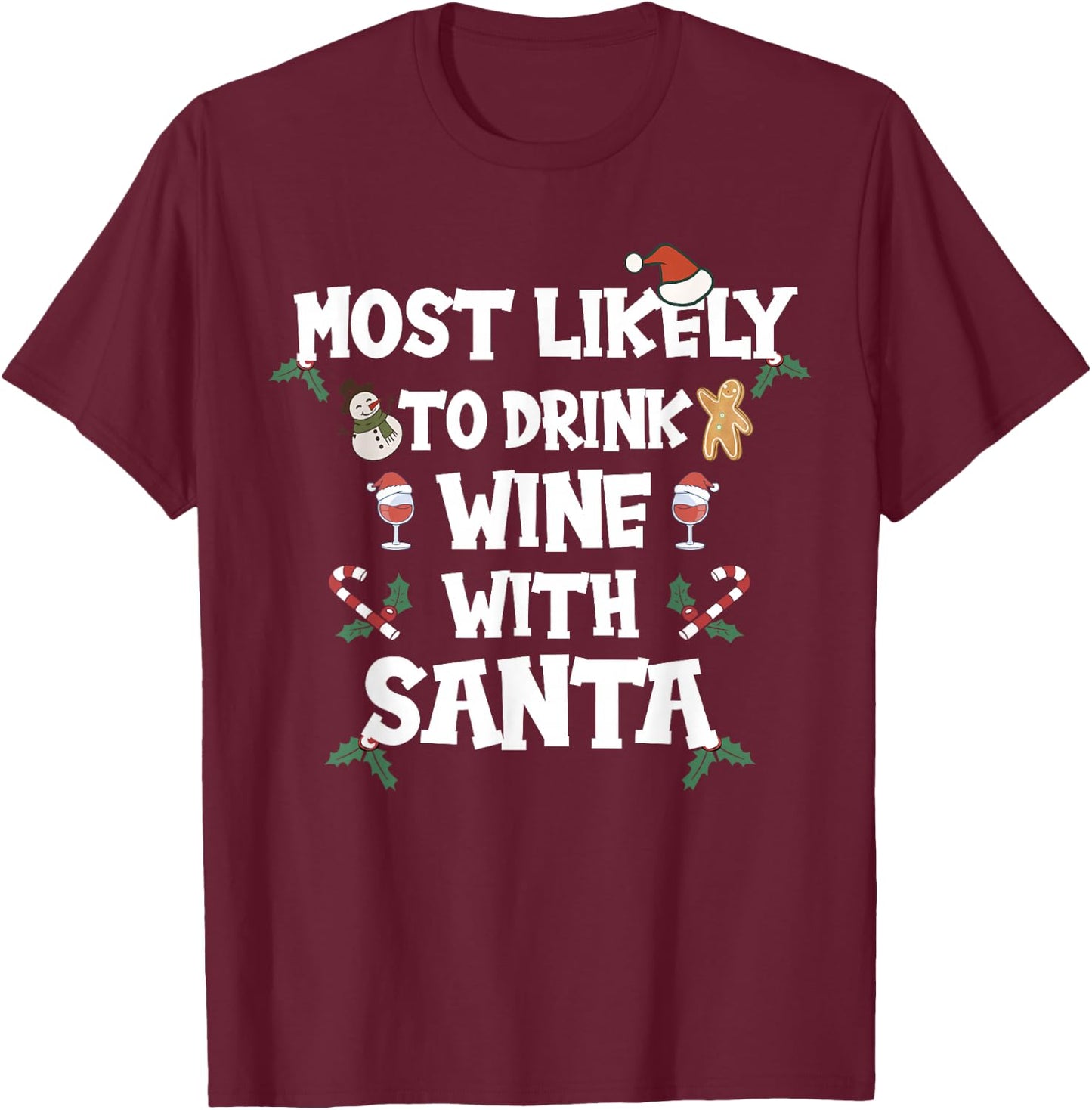 Most Likely to Drink Wine with Santa Christmas family T-Shirt - T-Shirt | Maroon