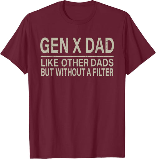 Gen X Dad Like Other Dads But Without A Filter Funny Saying