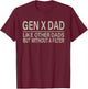 Gen X Dad Like Other Dads But Without A Filter Funny Saying T-Shirt - T-Shirt | Maroon