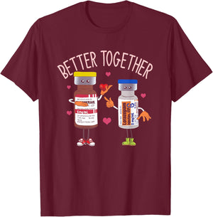 Better-Together Haldol Ativan ICU Nurse Valentine's Day T-Shirt - T-Shirt | Maroon