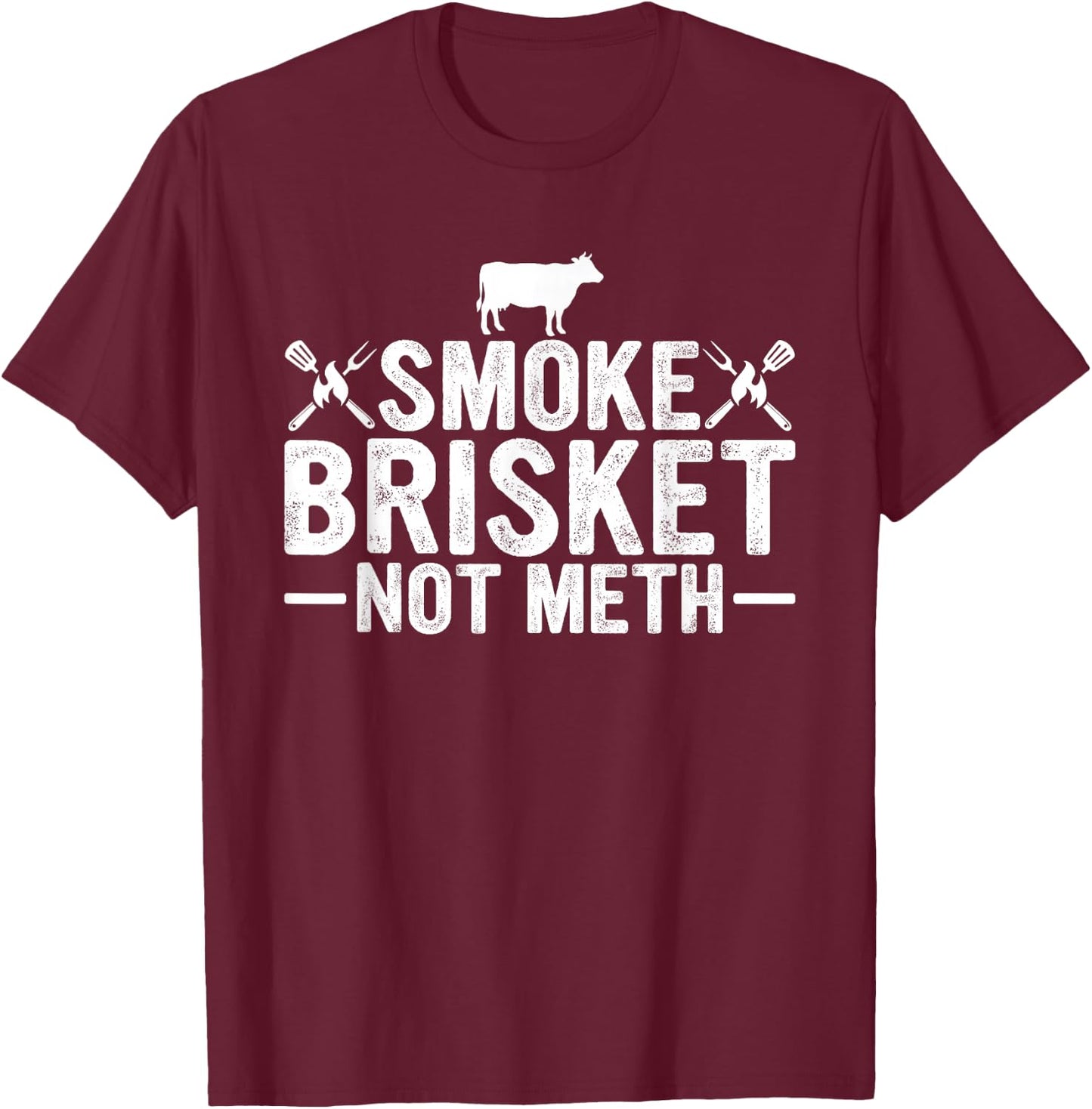 Cool Smoke Brisket Not Meth Funny Grilling Gift Men Women T-Shirt - T-Shirt | Maroon