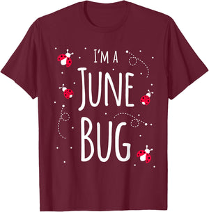 I'm a June Bug Cute Lady Bug Lover Insect Mom June Birthday T-Shirt - T-Shirt | Maroon