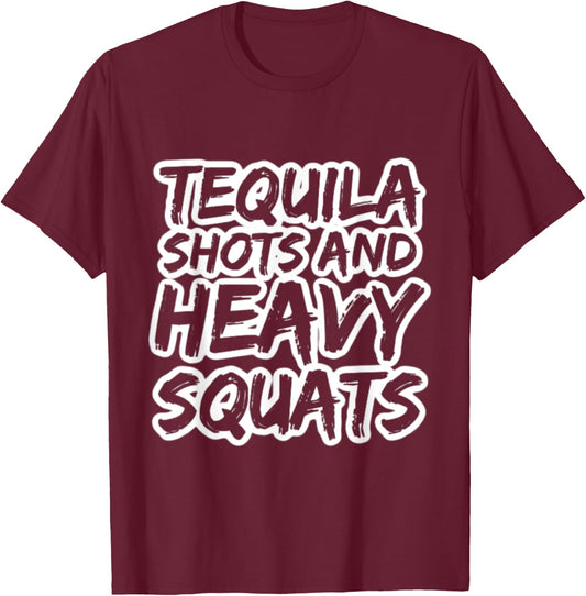 Tequila Shots and Heavy Squats Bodybuilding Powerlifting Gym T-Shirt - T-Shirt | Maroon