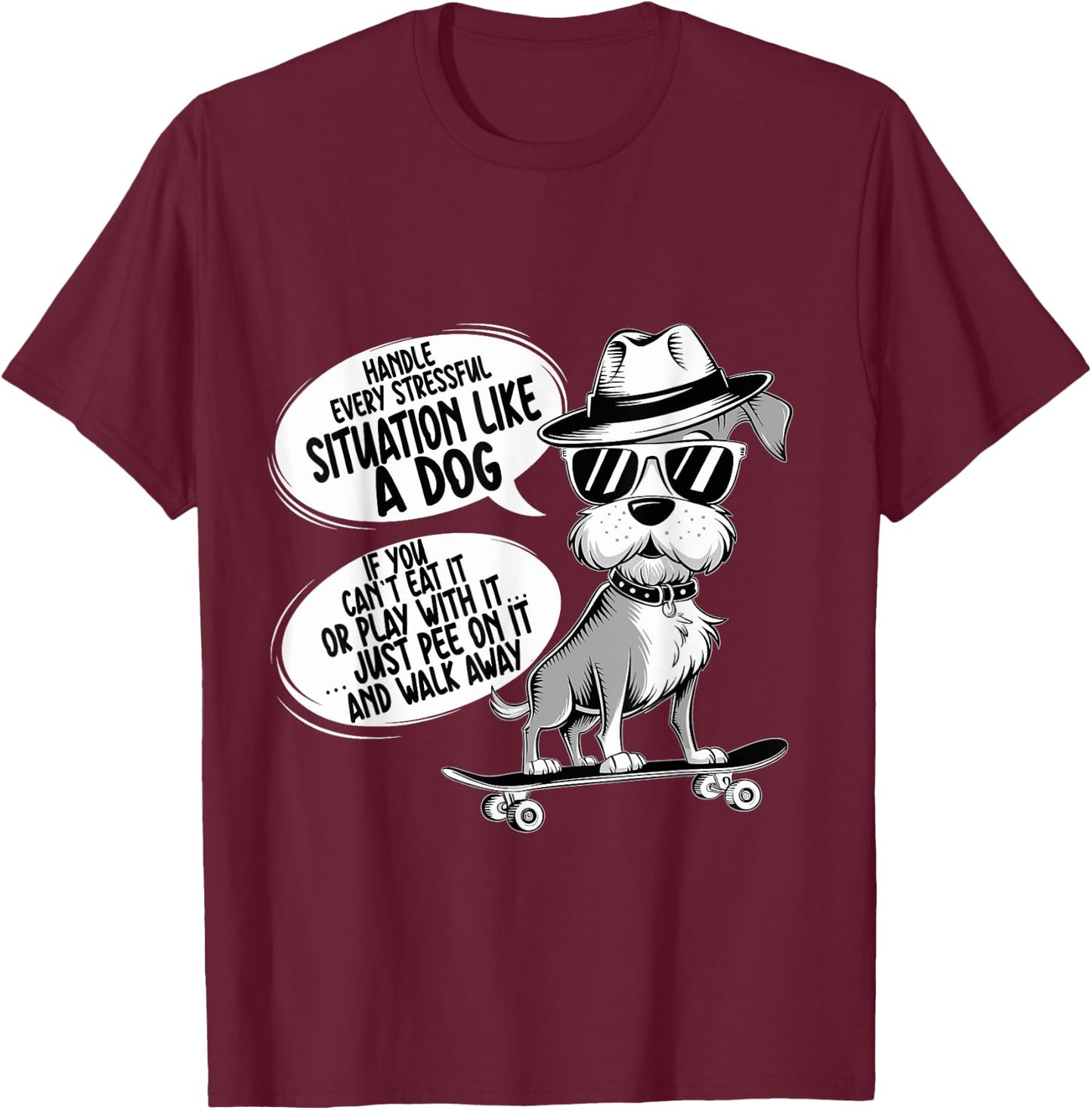 Handle Every Stressful Situation Like A Dog Funny Dog Owner Women T-Shirt - T-Shirt | Maroon