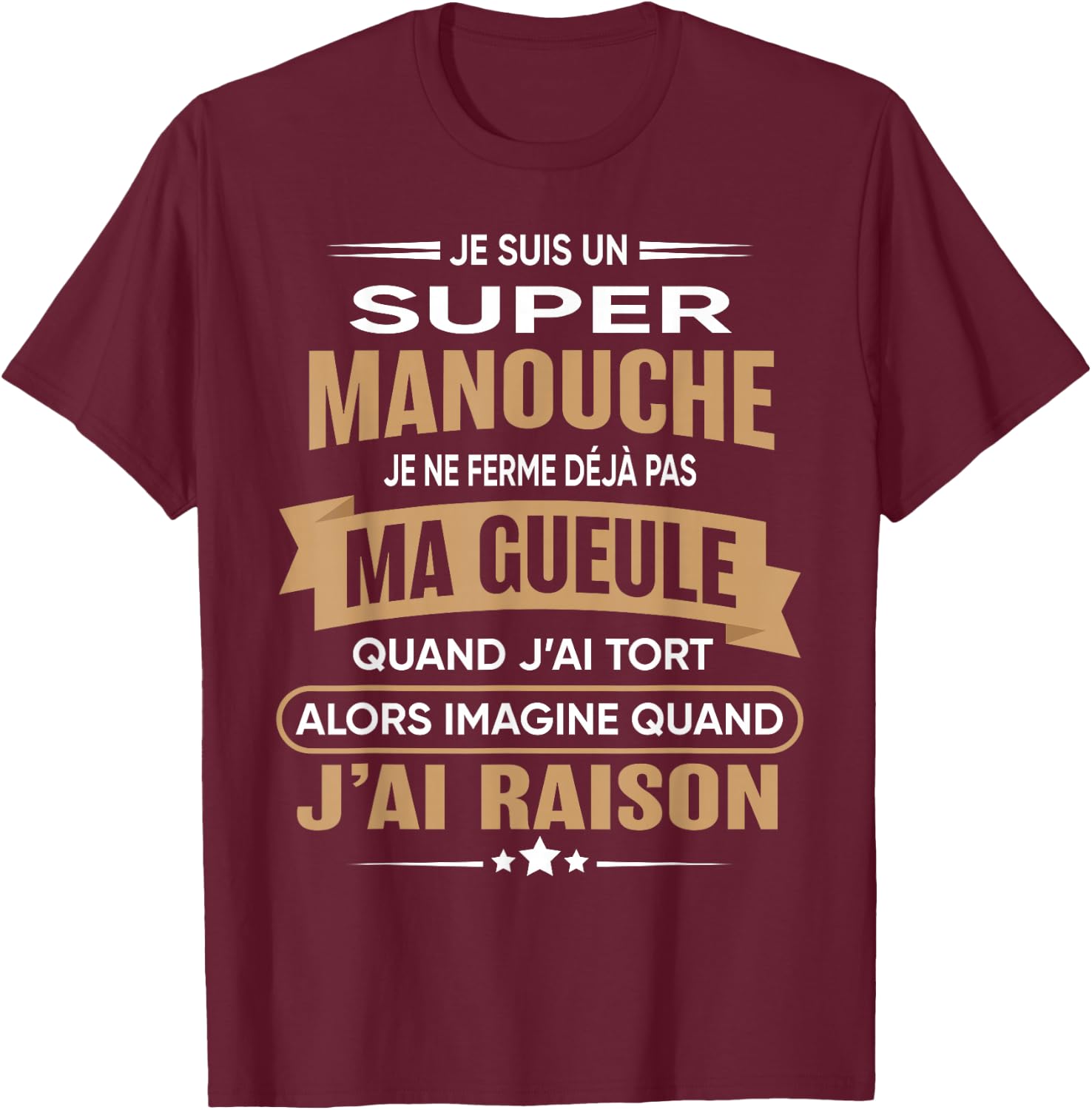 Super Manouche je ferme pas ma gueule humour Manouche , Black, S T-Shirt - T-Shirt | Maroon