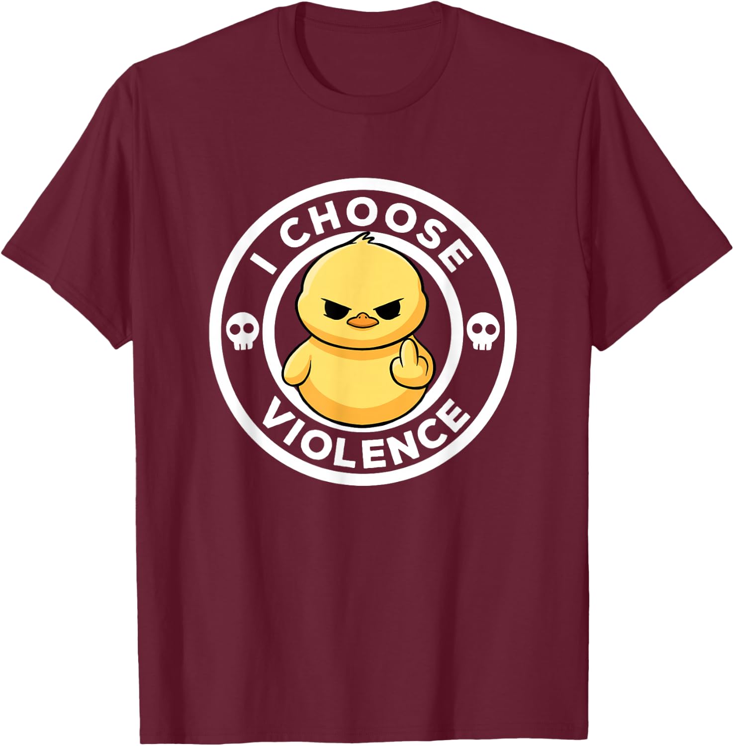I Choose Violence Today Duck Irony And Sarcasm Funny Duck T-Shirt - T-Shirt | Maroon