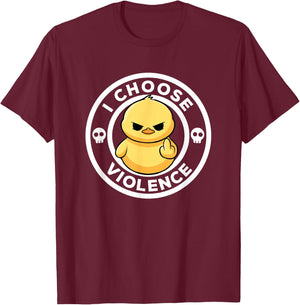 I Choose Violence Today Duck Irony And Sarcasm Funny Duck T-Shirt - T-Shirt | Maroon