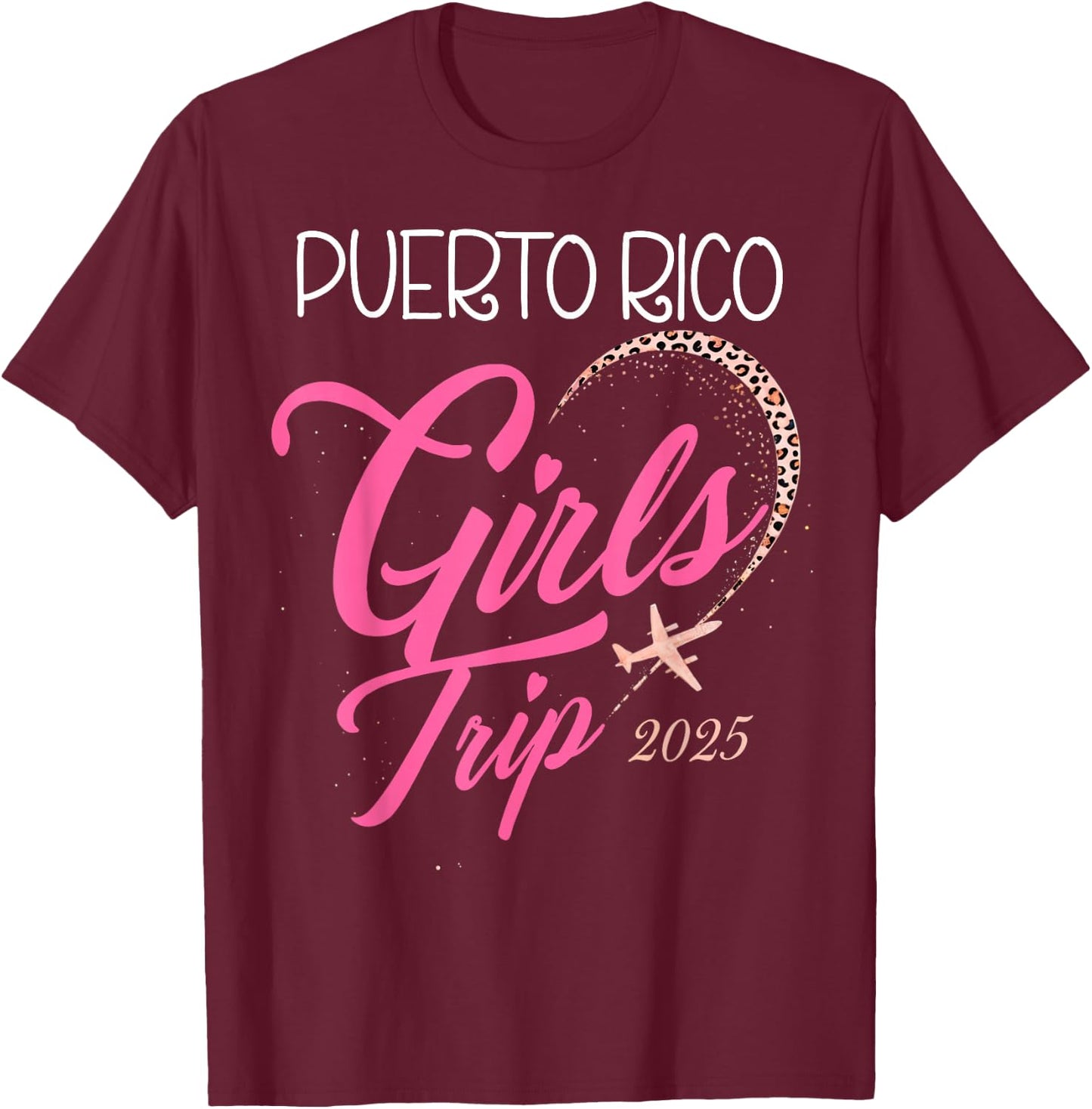 Girls Trip Puerto Rico 2025 Vacation Weekend Birthday Squad T-Shirt - T-Shirt | Maroon
